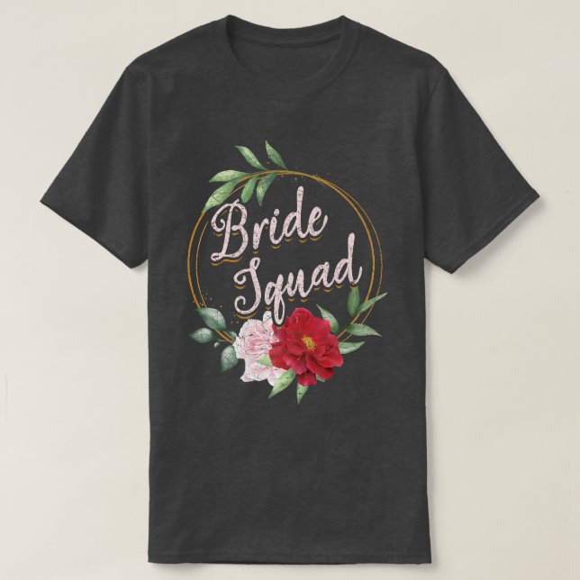 Floral Bride Squad Wedding Bridal Shower Flower Br T Shirt (Design framsida)