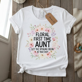 Floral First Time Aunt, 1St New Baby Women T Shirt