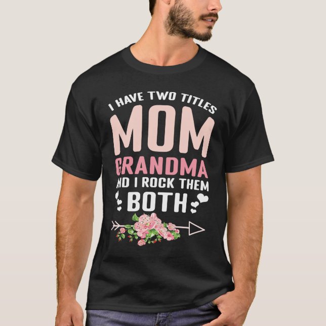 Floral Flower Mom Grandmom Rock Both Happy Mother' T Shirt (Framsida)