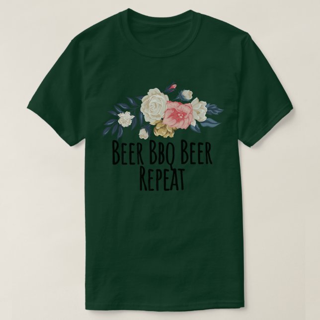 Floral Flowers Funny Beer Bbq Beer Repeat Saying S T Shirt (Design framsida)