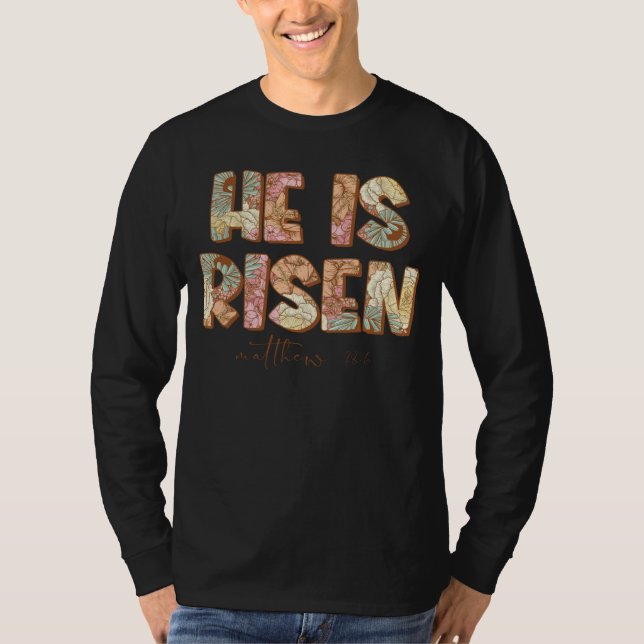 Floral He Is Risen Matthew 28 6 Flowers Christian  T Shirt (Framsida)