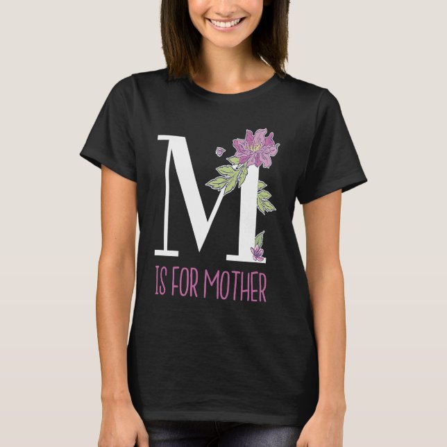 Floral Lettering M Is for Mother T Shirt (Framsida)