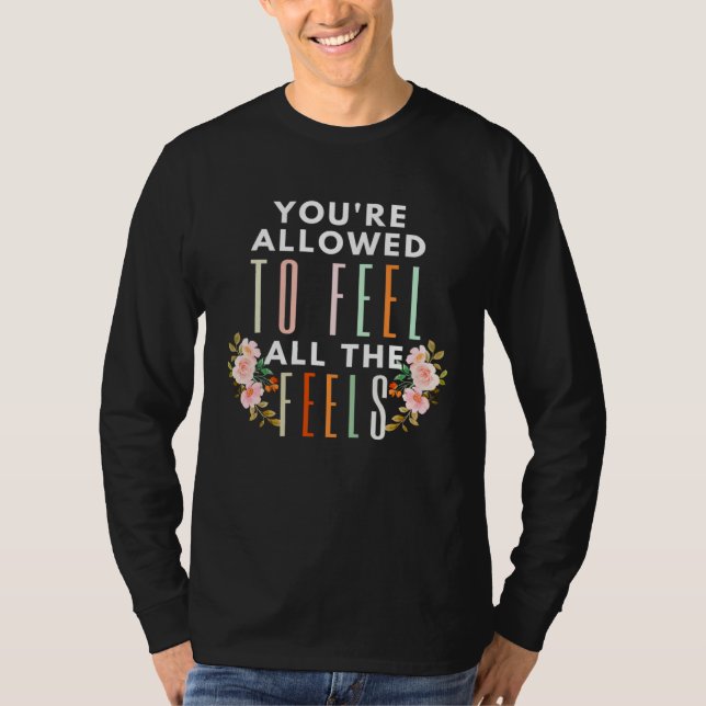 Floral Mental Health Support Quote You re Allowed  T Shirt (Framsida)