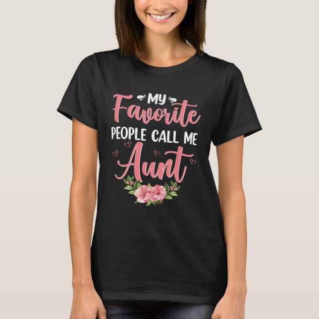 Floral My Favorite People Call Me Aunt  Mother s D T Shirt (Framsida)