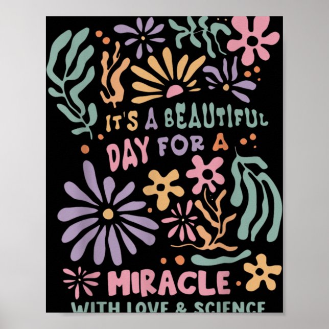 Floral Transfer Day Ivf Its A Beautiful Day For Mi Poster (Framsidan)