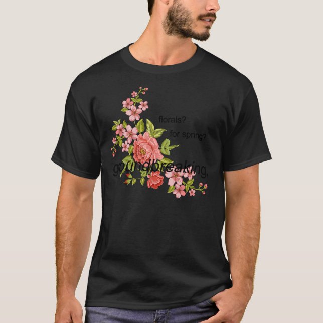 florals for spring groundbreaking. Classic T-Shirt (Framsida)
