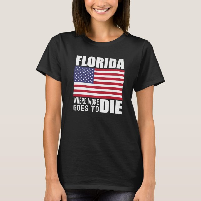 Florida Anti Woke Anti Liberal Desantis is DeFutur T Shirt (Framsida)