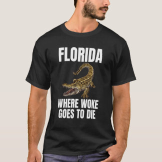 Florida är där Woke ska dö 3 T Shirt