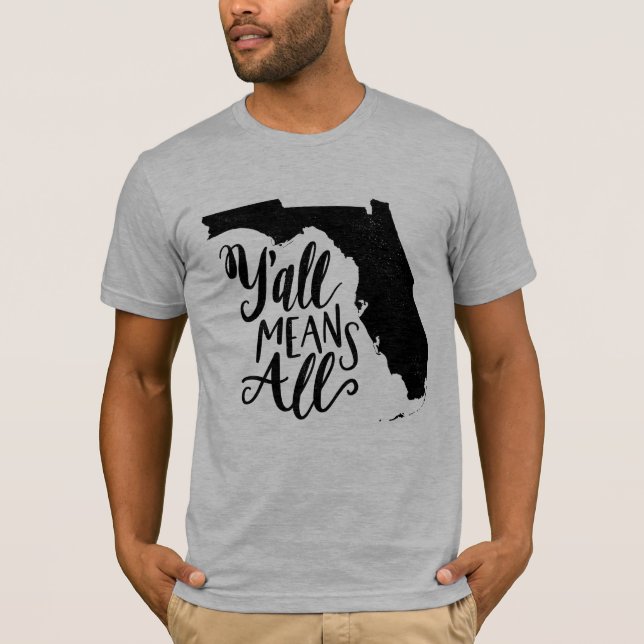 Florida "betyder du all" jämställdhetmanar T-tröja T-shirt (Framsida)