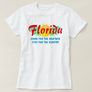 Florida Bigotry T Shirt