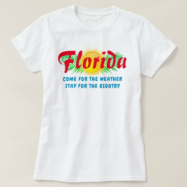 Florida Bigotry T Shirt (Design framsida)