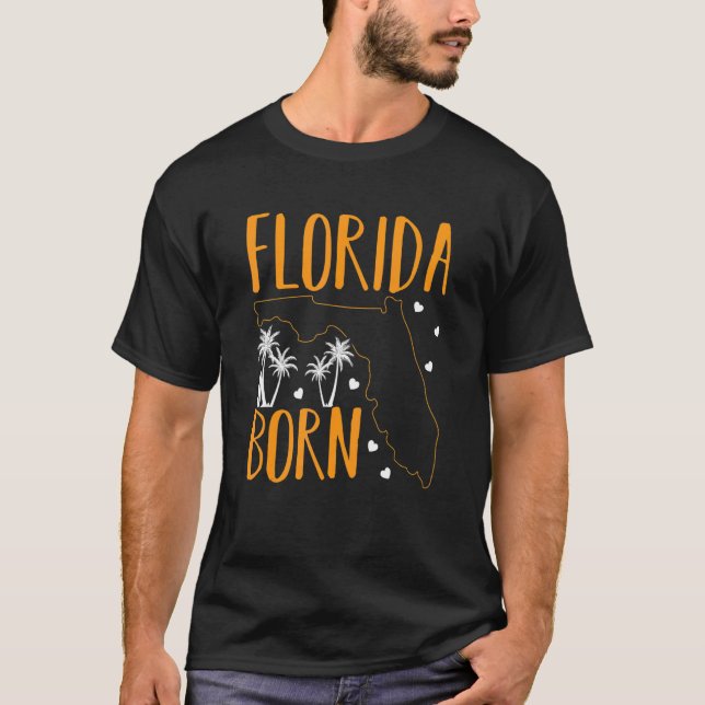Florida Born Floridian Proud Home State T Shirt (Framsida)