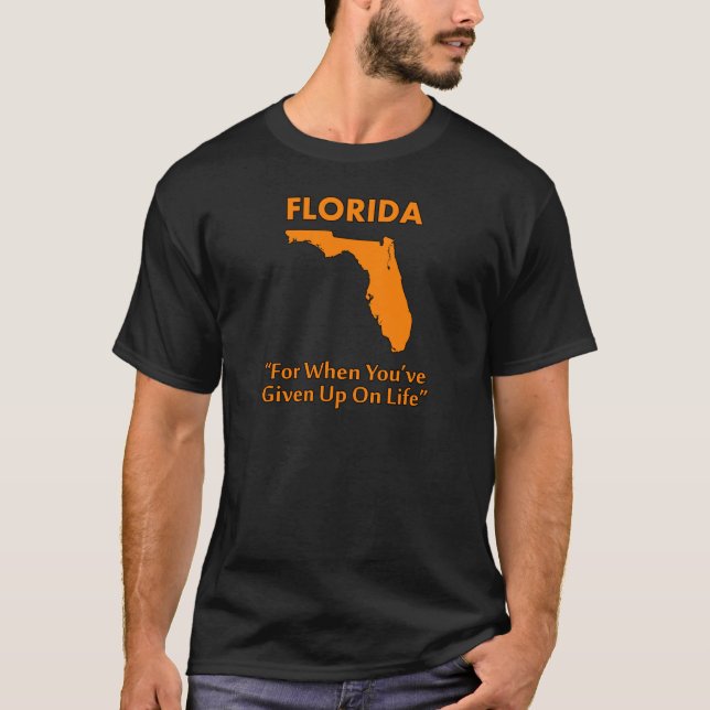 Florida - För när du gett upp på livet T Shirt (Framsida)