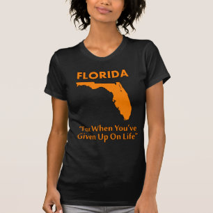 Florida - För när du gett upp på livet Tee