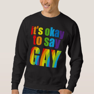 Florida Gay, det är okej att säga Gay Stanna proud Lång Ärmad Tröja