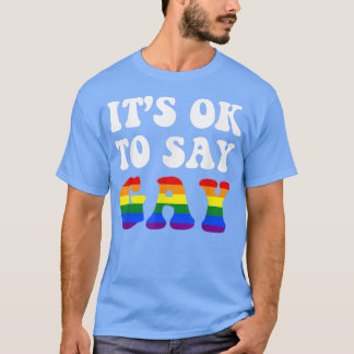 Florida Gay säger att Gay Stanna proud Lgbtq G T Shirt