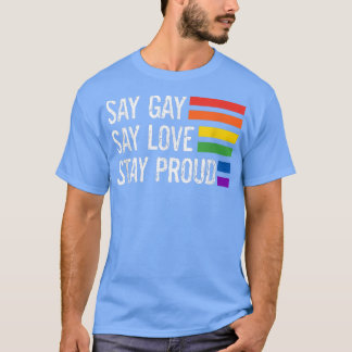 Florida Gay säger att Kärlek stannar vid proud Lgb T Shirt