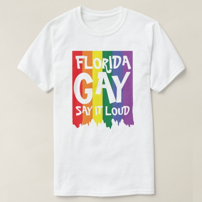 Florida GAY säger det högt T Shirt (Design framsida)