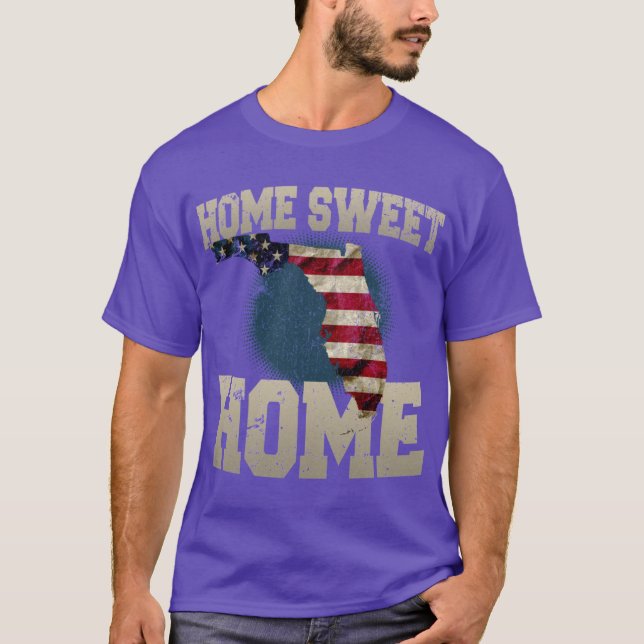Florida Gift Home Sweet Home Proud Strong Fantasti T Shirt (Framsida)
