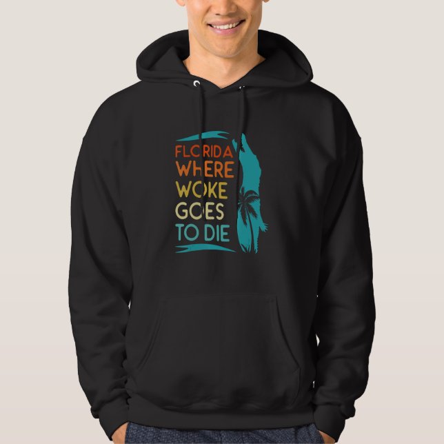 Florida Is Where Woke Goes To Die  Men Women Retro Hoodie (Framsida)