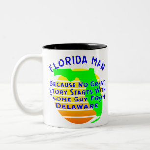 Florida Man för att ingen Underbar berättelse börj Två-Tonad Mugg
