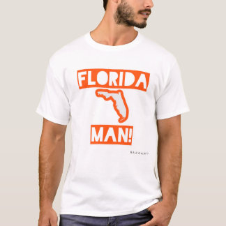 Florida man! t shirt