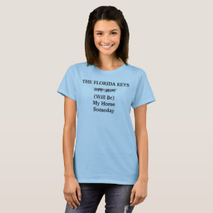 Florida Nycklar Home Someday Quote T Shirt