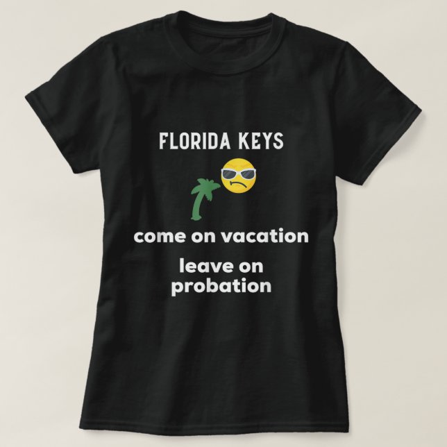 Florida Nycklar kom på semester lämna under provan T Shirt (Design framsida)