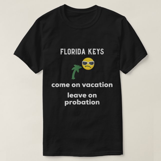 Florida Nycklar kom på semester lämna under provan T Shirt (Design framsida)