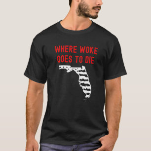 Florida Ron Desantis där Woke åker till Die Republ T Shirt