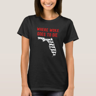 Florida Ron Desantis Där Woke Går För Att Dö Repub T Shirt