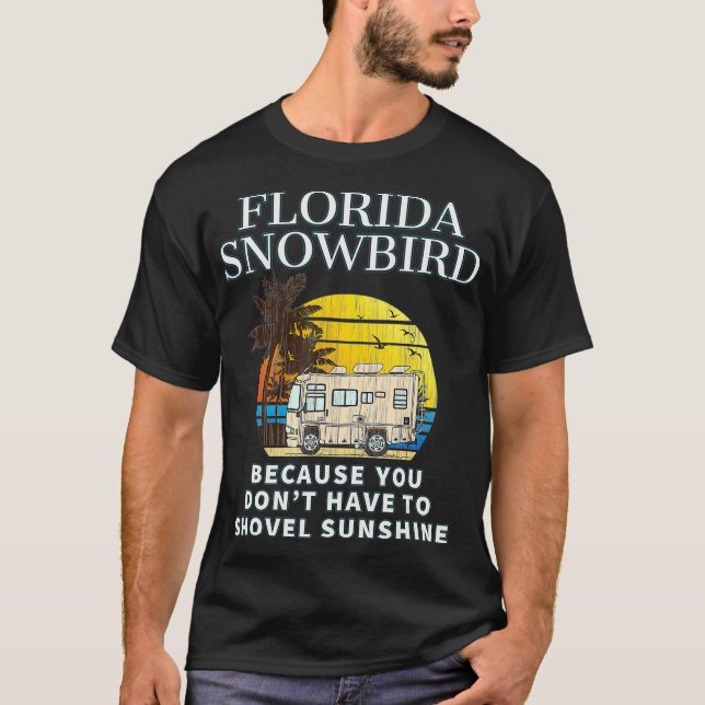 Florida Snowbird RV DONT SHOVEL SNÖ T Shirt (Framsida)