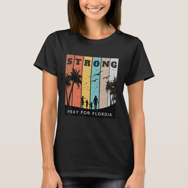Florida Strong Pray For Florida Florida Support T Shirt (Framsida)