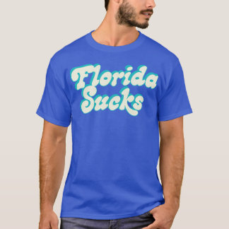Florida Sucks Retro Typography Design T Shirt
