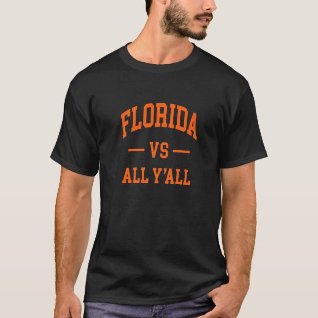 Florida Vs All Y'all Throwback Classic 1 T Shirt (Framsida)