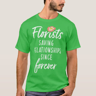 Florists sparar relationer sedan för alltid t shirt