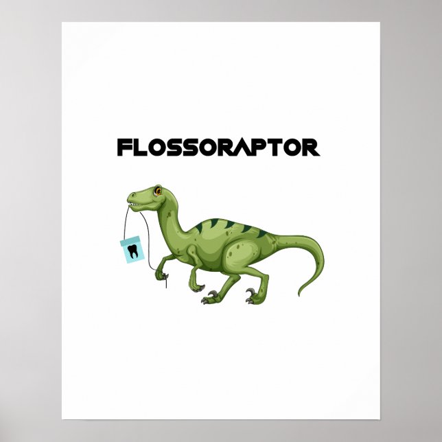 Floss Flossoraptor Hygiene Dental Funny - Dentist Poster (Framsidan)