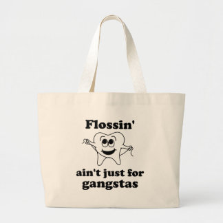 Flossin är inte precis för gangstas jumbo tygkasse