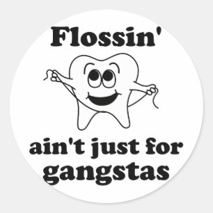 Flossin är inte precis för gangstas runt klistermärke