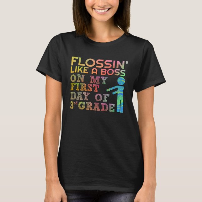 Flossin like Boss first day of class 3 T Shirt (Framsida)
