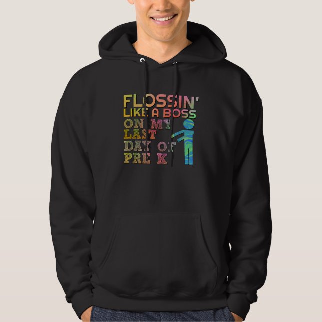 Flossin Wie Boss Last Day of School Pre K Teacher Hoodie (Framsida)