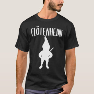 Flötenheini Streamer Video Stream Dwarf Meme T Shirt