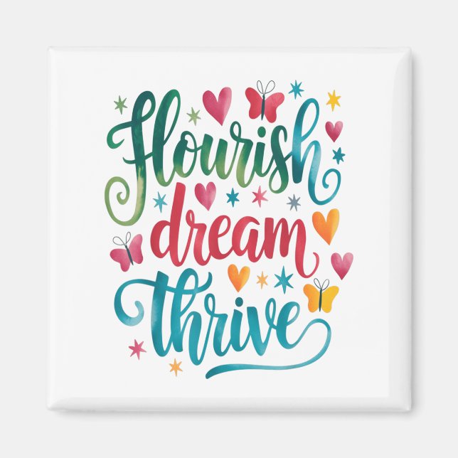 Flourish Dream Thrive Motivational  Magnet (Framsidan)