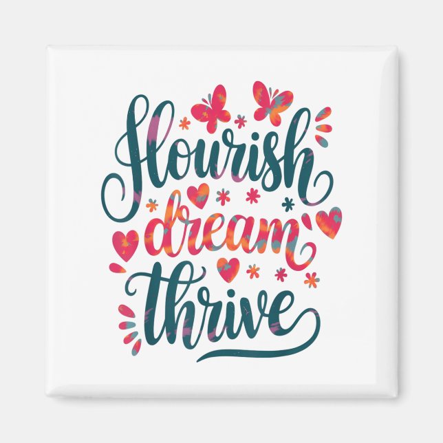 Flourish Dream Thrive Motivational  Magnet (Framsidan)