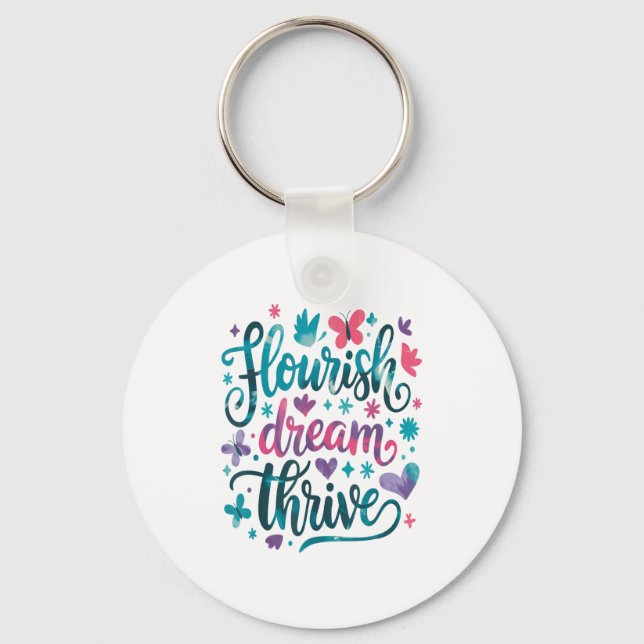 Flourish Dream Thrive Motivational  Nyckelring (Framsida)