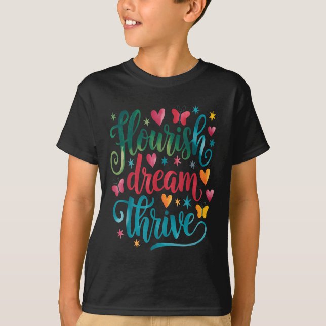 Flourish Dream Thrive Motivational  T Shirt (Framsida)
