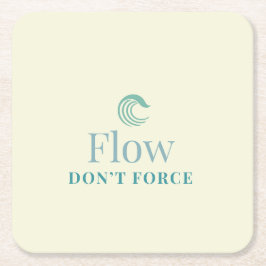 Flow Don’t Force Minimal Motivational Coaster Underlägg Papper Kvadrat