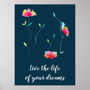 Flower Art lever livet för dina drömcitat Poster