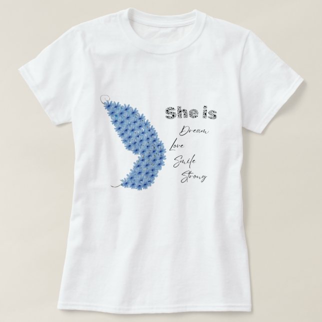 Flower Butterfly är Dream Kärlek Smile Strong T Shirt (Design framsida)