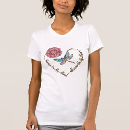 Flower, Dragonfly, Quote, Kärlek T-Shirt